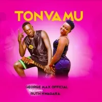 Tonvamu - George max official ft Ruth kwagara