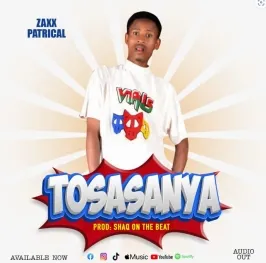 Tosasanya - Zaxx Patrical Ug