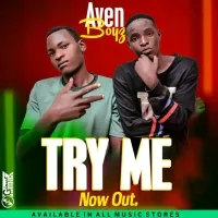 Try me - Aven Boyz