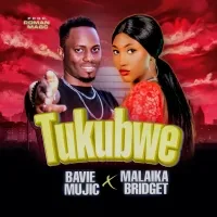 Tukubwe - Malaika Bridget Ft Bavie Mujic