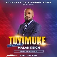 Tuyimuke (Tukolere Wamu) - Malak Reign