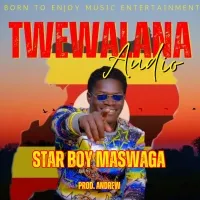 Twewalana - Star Boy Maswaga