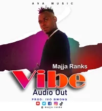 Vibe - Majja Ranks Ug