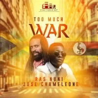Too Much War - Jose Chameleone, Ras NuNi