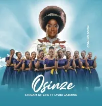 Osinze - Lydia Jazmine, Streams of Life Choir