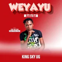 Weyayu - King Sky Ug