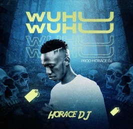 Wuhu Wuhu - Horace Dj