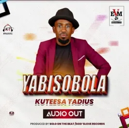 Yabisobola - Kuteesa Tadius