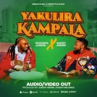 Yakulira Kampala - Daddy Andre Daddy Andre ft Mukabya Junior