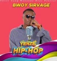 Yenze Hip Hop - Bwoy sirvage