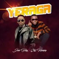 Yeraga - John Blaq ft Oliqi Ranking