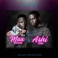 You And I - Ashi Vino ft Max Bendah