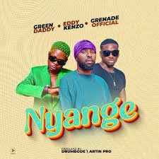 Nyange by Grenade Official, Green Daddy & Eddy Kenzo - MP3
