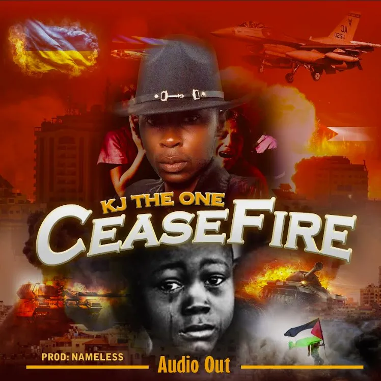 Cease Fire by KJ The One - MP3 Download, Audio Download - Howwe.ug
