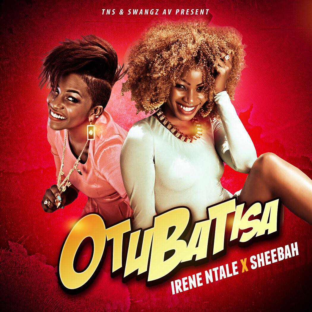 Otubatisa by Irene Ntale & Sheebah Karungi MP3 Download, Audio