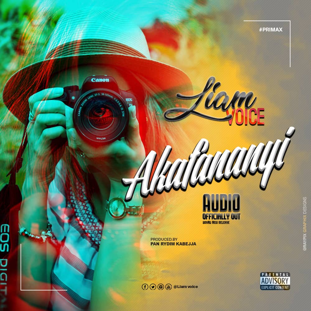 Akafananyi by Liam Voice MP3 Download, Audio Download Howwe.ug