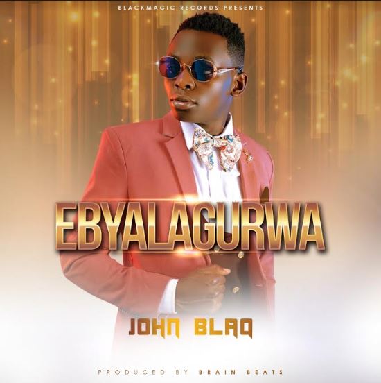 Ebyalagirwa By John Blaq Mp3 Download Audio Download Howweug