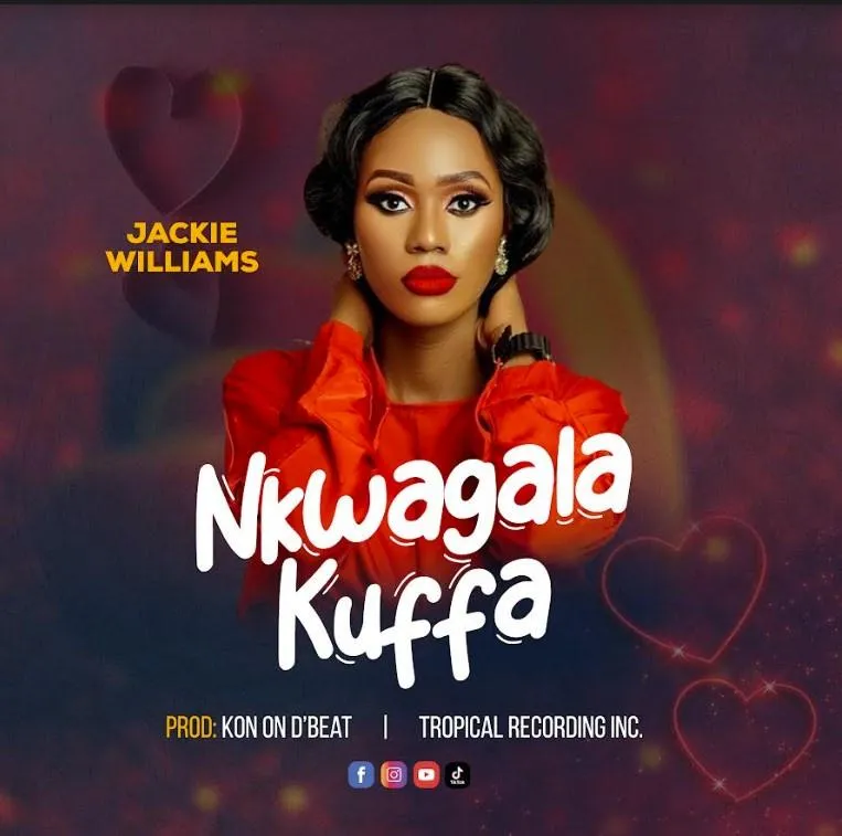 Nkwagala Kuffa by Jackie Williams MP3 Download, Audio Download Howwe.ug